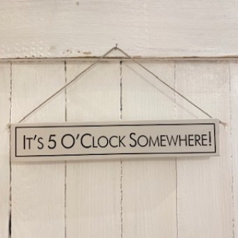 Wooden Sign - It's 5 o'clock somewhere!